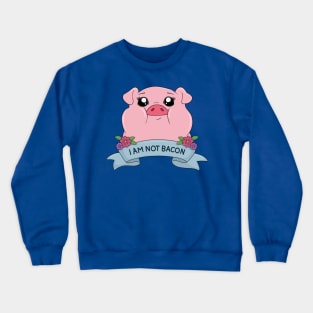 I am not bacon - Cute pig Crewneck Sweatshirt